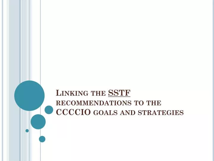 linking the sstf recommendations to the ccccio goals and strategies