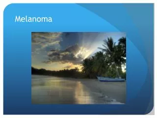 Melanoma