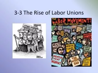 3-3 The Rise of Labor Unions