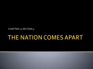 THE NATION COMES APART