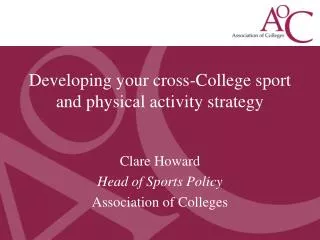 Clare Howard Head of Sports Policy Association of Colleges