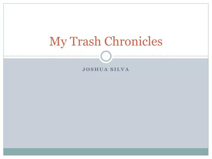 my trash chronicles