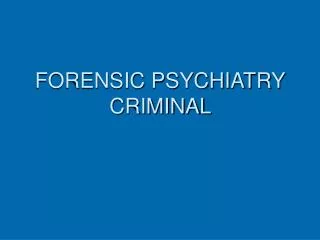 FORENSIC PSYCHIATRY CRIMINAL