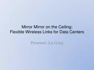 Mirror Mirror on the Ceiling: Flexible Wireless Links for Data Centers