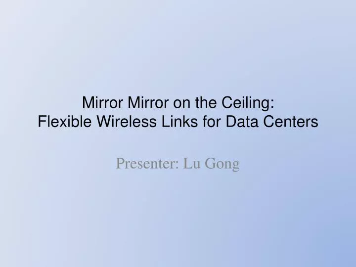mirror mirror on the ceiling flexible wireless links for data centers