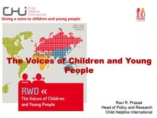 The Voices of Children and Young People 							Ravi R. Prasad Head of Policy and Research