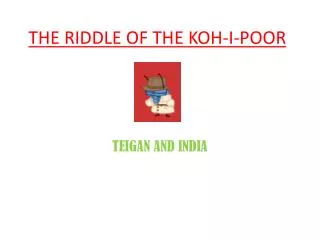 THE RIDDLE OF THE KOH-I-POOR