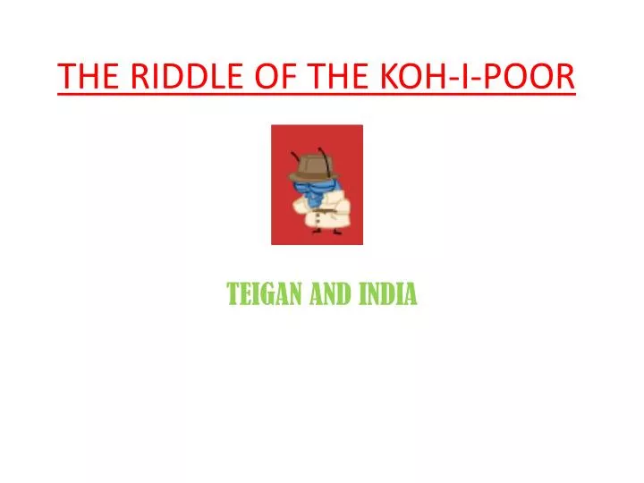 the riddle of the koh i poor