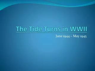 The Tide Turns in WWII