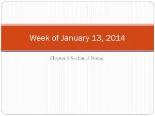 Week of January 13, 2014