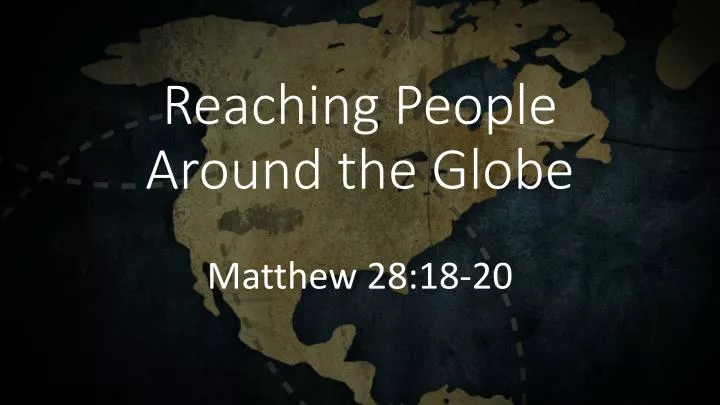 reaching people around the globe