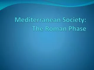 Mediterranean Society: The Roman Phase