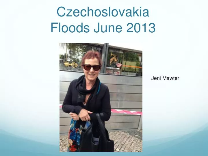 czechoslovakia floods june 2013