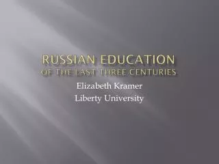 Russian Education of the Last Three Centuries