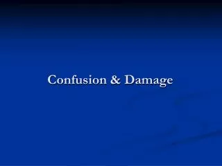 Confusion &amp; Damage