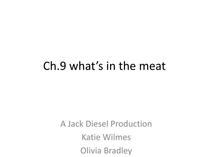 ch 9 what s in the meat