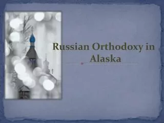 Russian Orthodoxy in Alaska