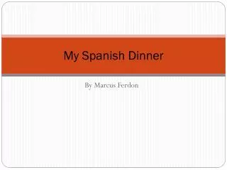 My Spanish Dinner