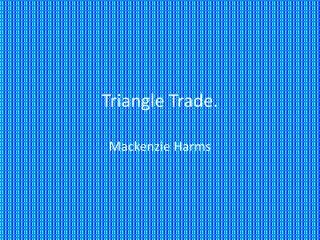Triangle Trade .