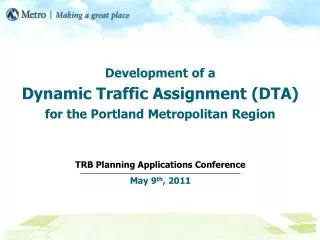 Development of a Dynamic Traffic Assignment (DTA) for the Portland Metropolitan Region