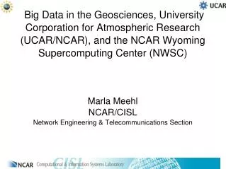 Marla Meehl NCAR/CISL Network Engineering &amp; Telecommunications Section