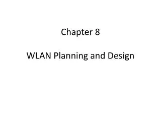 Chapter 8 WLAN Planning and Design