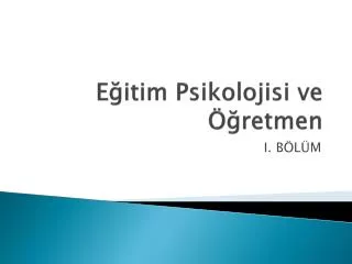 e itim psikolojisi ve retmen