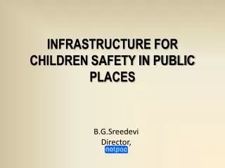 INFRASTRUCTURE FOR CHILDREN SAFETY IN PUBLIC PLACES