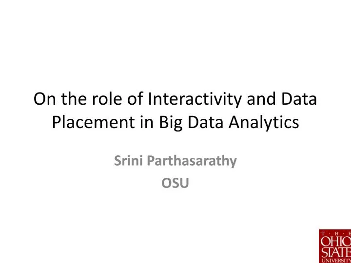 on the role of interactivity and data placement in big data analytics