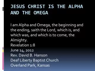 Jesus Christ is the Alpha and the omega