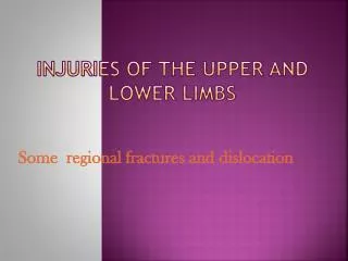 Injuries of the upper and lower limbs