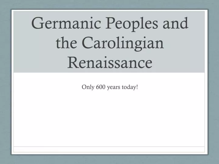 germanic peoples and the carolingian renaissance