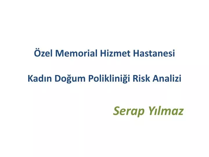 zel memorial hizmet hastanesi kad n do um poliklini i risk analizi