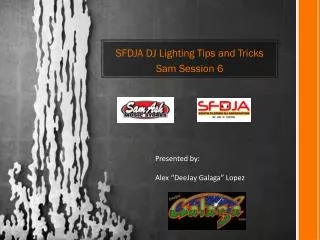 SFDJA DJ Lighting Tips and Tricks Sam Session 6