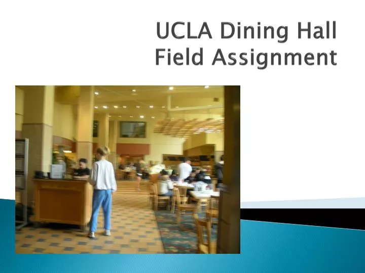 ucla dining hall field assignment