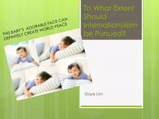 To What Extent Should Internationalism be Pursued?