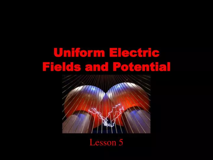 uniform electric fields and potential difference