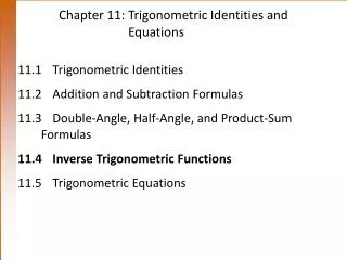 Chapter 11: Trigonometric Identities and 			Equations