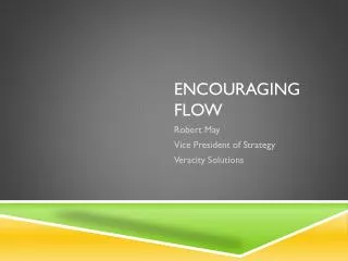 Encouraging Flow