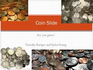 Coin Slide