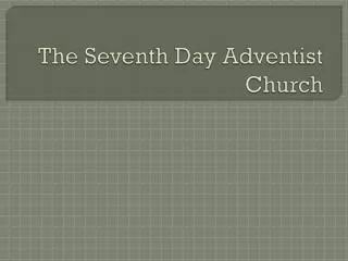 The Seventh Day Adventist Church