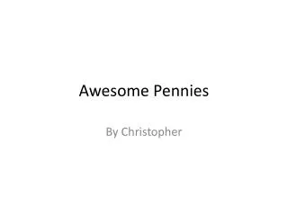 Awesome Pennies