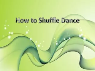 How to Shuffle Dance