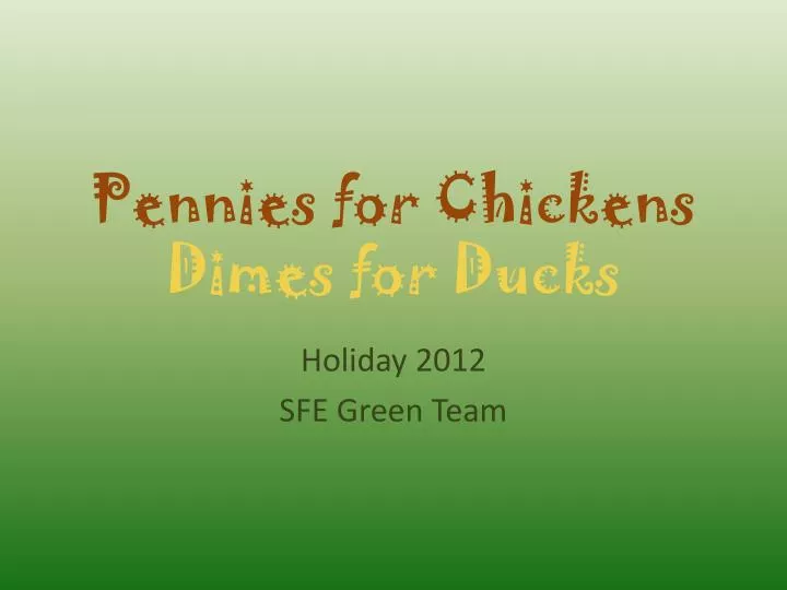 pennies for chickens dimes for ducks