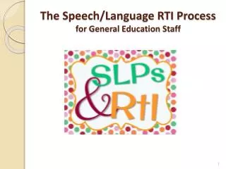 The Speech/Language RTI Process for General Education Staff