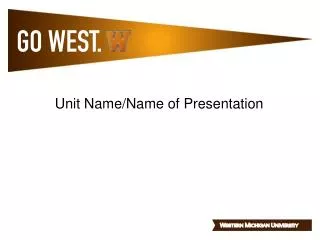 Unit Name/Name of Presentation