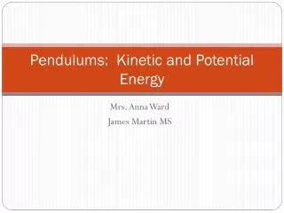 Pendulums: Kinetic and Potential Energy