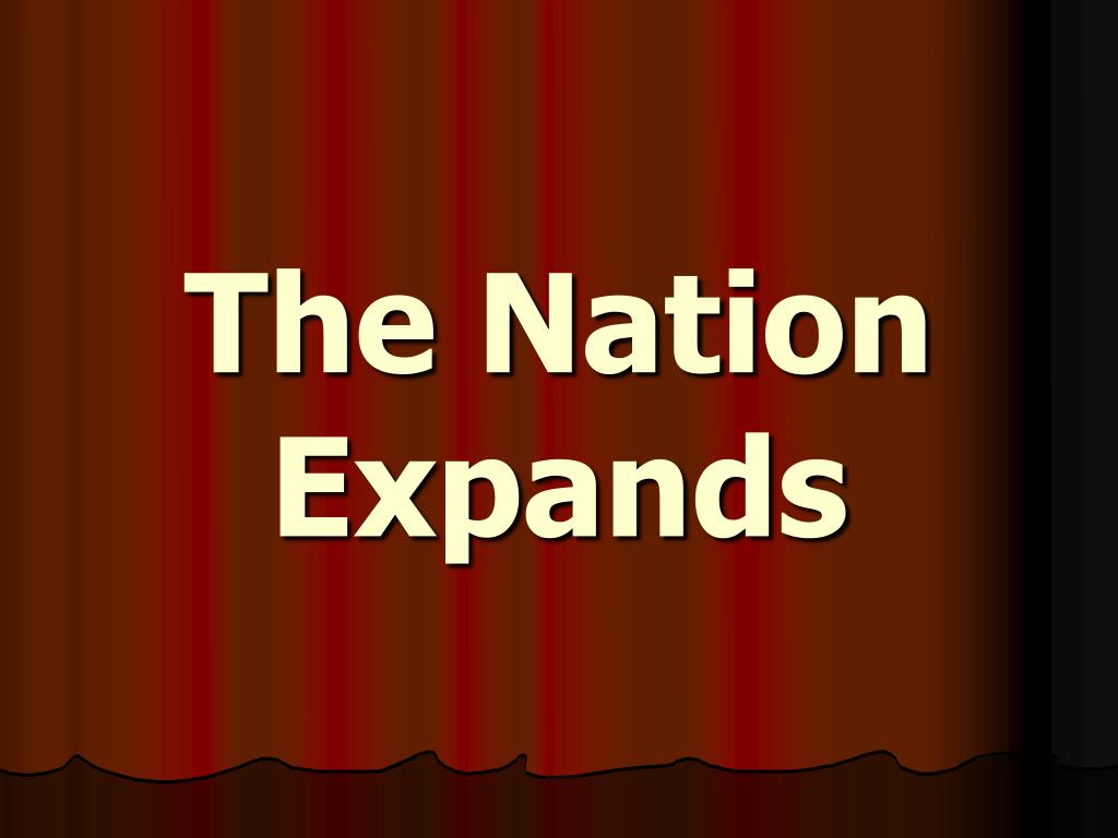 PPT - The Nation Expands PowerPoint Presentation, free download - ID ...