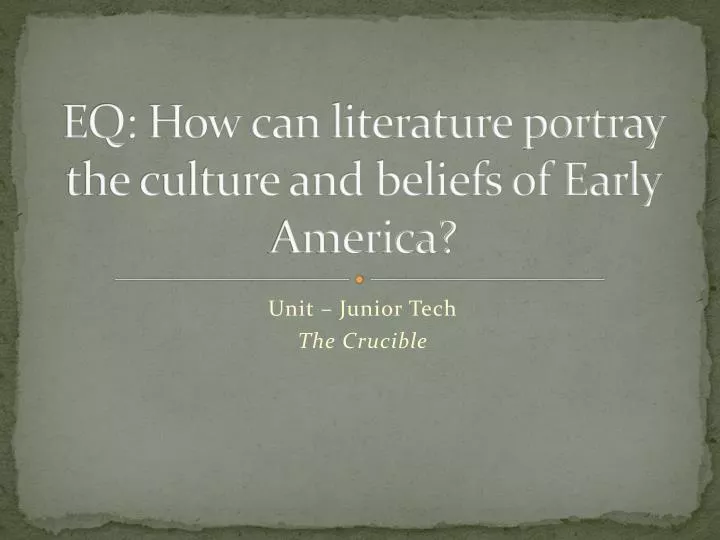 eq how can literature portray the culture and beliefs of early america