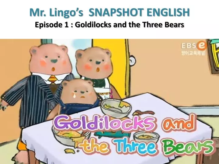 mr lingo s snapshot english episode 1 goldilocks and the three bears